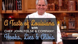 A Taste of Louisiana With Chef John Folse & Company: Hooks, Lies & Alibis