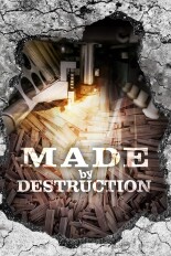 Made by Destruction