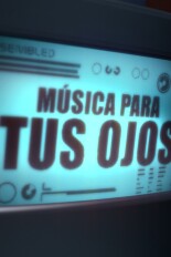 Música para tus ojos