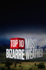 Top Ten Most Bizarre Weather