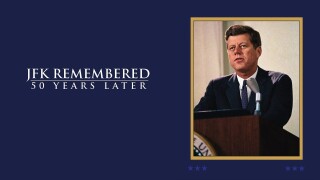 JFK Remembered: 50 Years Later