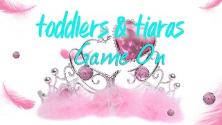 Toddlers & Tiaras: Game On