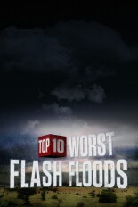 Top Ten Worst Flash Floods