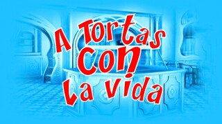 A tortas con la vida