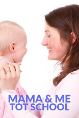 Mama & Me: Tot School