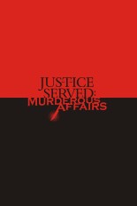 Justice Served: Murderous Affairs