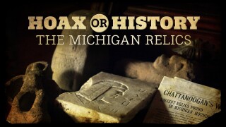 Hoax or History: The Michigan Relics