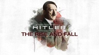 Hitler: The Rise and Fall