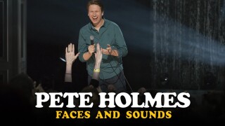 Pete Holmes: Faces and Sounds