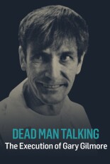 Dead Man Talking: The Execution of Gary Gilmore