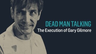 Dead Man Talking: The Execution of Gary Gilmore