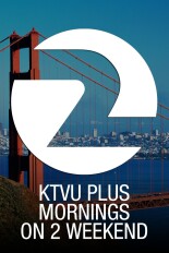 KTVU Plus Mornings on 2 Weekend