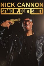 Nick Cannon: Stand Up, Don't Shoot