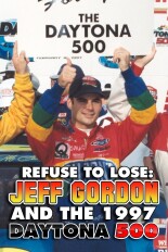 Refuse to Lose: Jeff Gordon and the 1997 Daytona 500