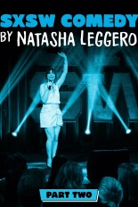 SXSW Comedy With Natasha Leggero Part 2