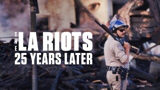 The L.A. Riots: 25 Years Later