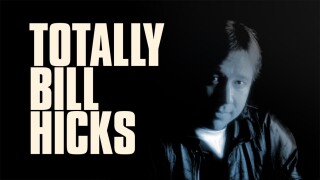 Totally Bill Hicks