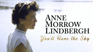 Anne Morrow Lindbergh: You'll Have the Sky