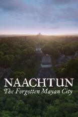 Naachtung: The Forgotten Mayan City