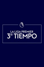 La Liga Premier 3er tiempo