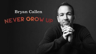 Bryan Callen: Never Grow Up