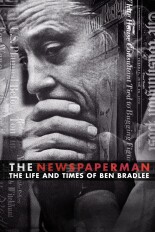 The Newspaperman: The Life and Times of Ben Bradlee