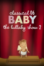 Classical Baby 06: The Lullaby Show 2