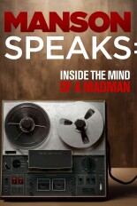 Manson Speaks: Inside the Mind of a Madman