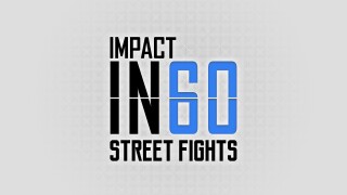 Impact in 60: Street Fights