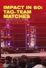 Impact in 60: Tag-Team Matches