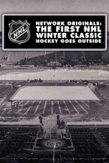 NHL Network Originals: The First NHL Winter Classic, Hockey Goes Outside