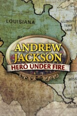 Andrew Jackson: Hero Under Fire