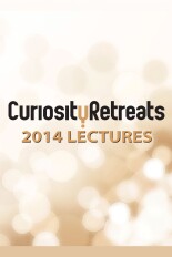 Curiosity Retreats 2014 Lectures