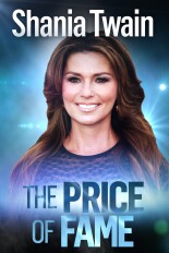 Shania Twain: The Price of Fame