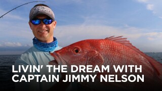 Livin' the Dream With Captain Jimmy Nelson