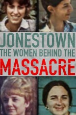 Jonestown: The Women Behind the Massacre