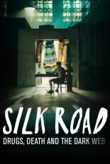 Silk Road: Drugs, Death and the Dark Web