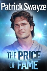 Patrick Swayze: The Price of Fame