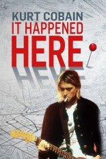 Kurt Cobain: It Happened Here