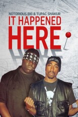 Notorious B.I.G. & Tupac Shakur: It Happened Here