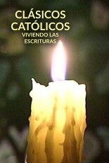 Clásicos católicos: viviendo las Escrituras