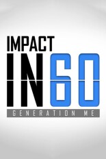 Impact in 60: Generation Me