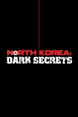 North Korea: Dark Secrets