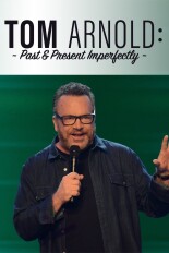 Tom Arnold: Past & Present Imperfectly