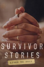 Survivor Stories: Lived to Tell