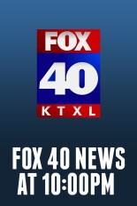 FOX 40 News at 10:00pm