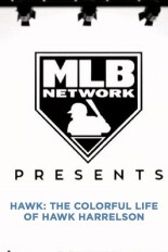 Hawk: The Colorful Life of Hawk Harrelson