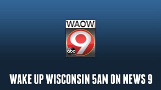 Wake Up Wisconsin 5AM on News 9