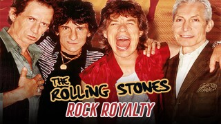 The Rolling Stones: Rock Royalty