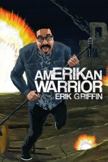 Erik Griffin: AmERIKan Warrior